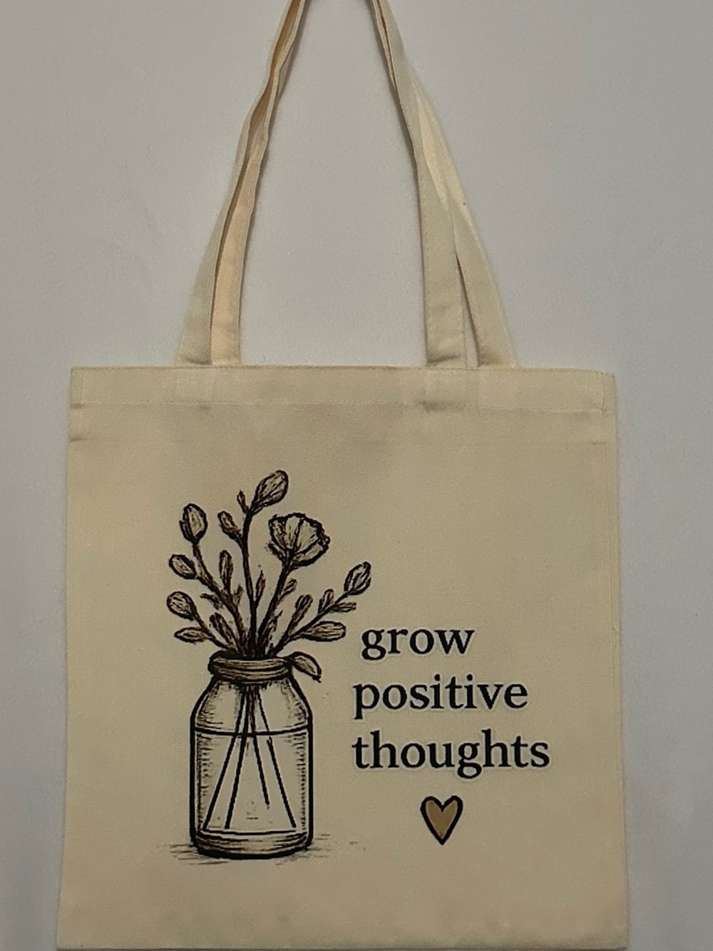 Canvas Tote Bag - Grow Positive Thoughts - Cream Size 13” x 14”